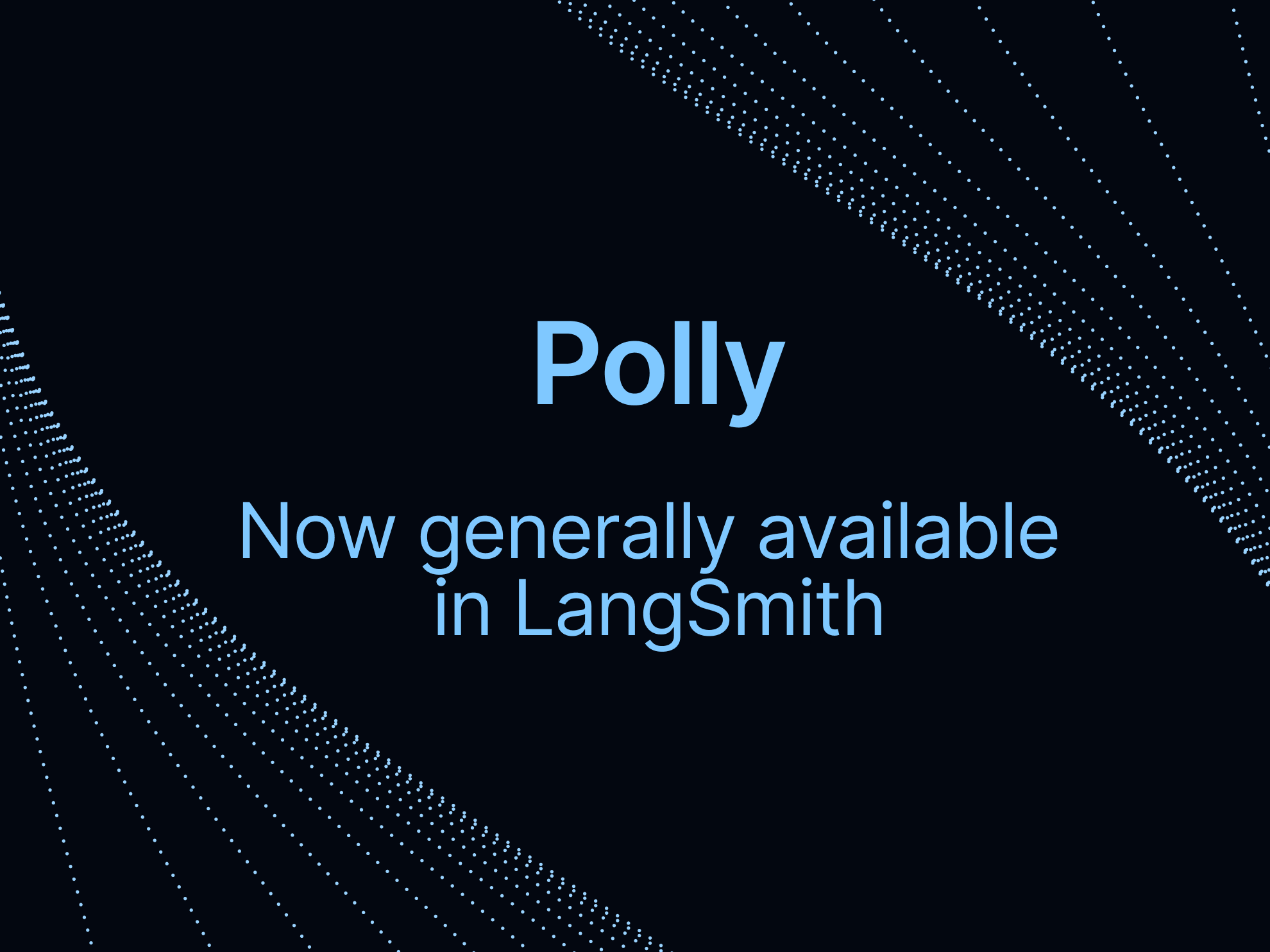 Polly is generally available everywhere you work in LangSmith